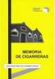 Die Tabak Werke Instituto Cultura Juan Gil Albert. 2018 “Memoria de Cigarreras”